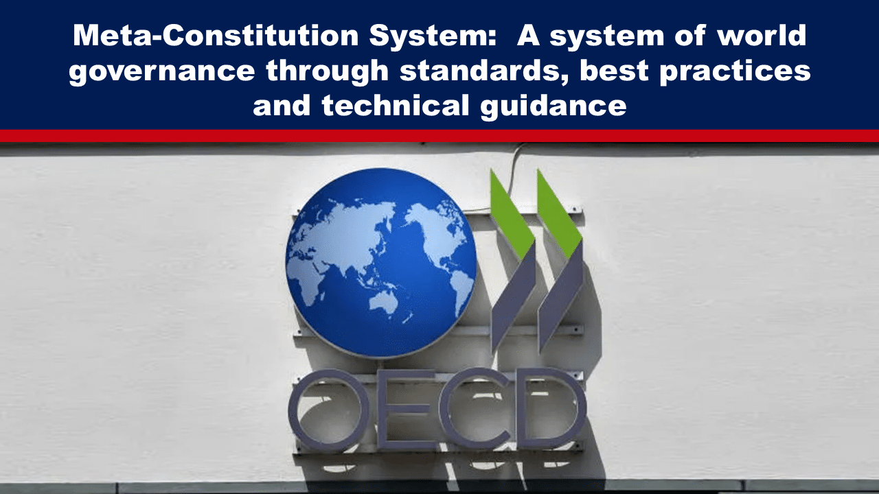 Expose News World governance gets a boost! Dive into the Meta-Constitution System, where global standards meet best practices, right here at the OECD.