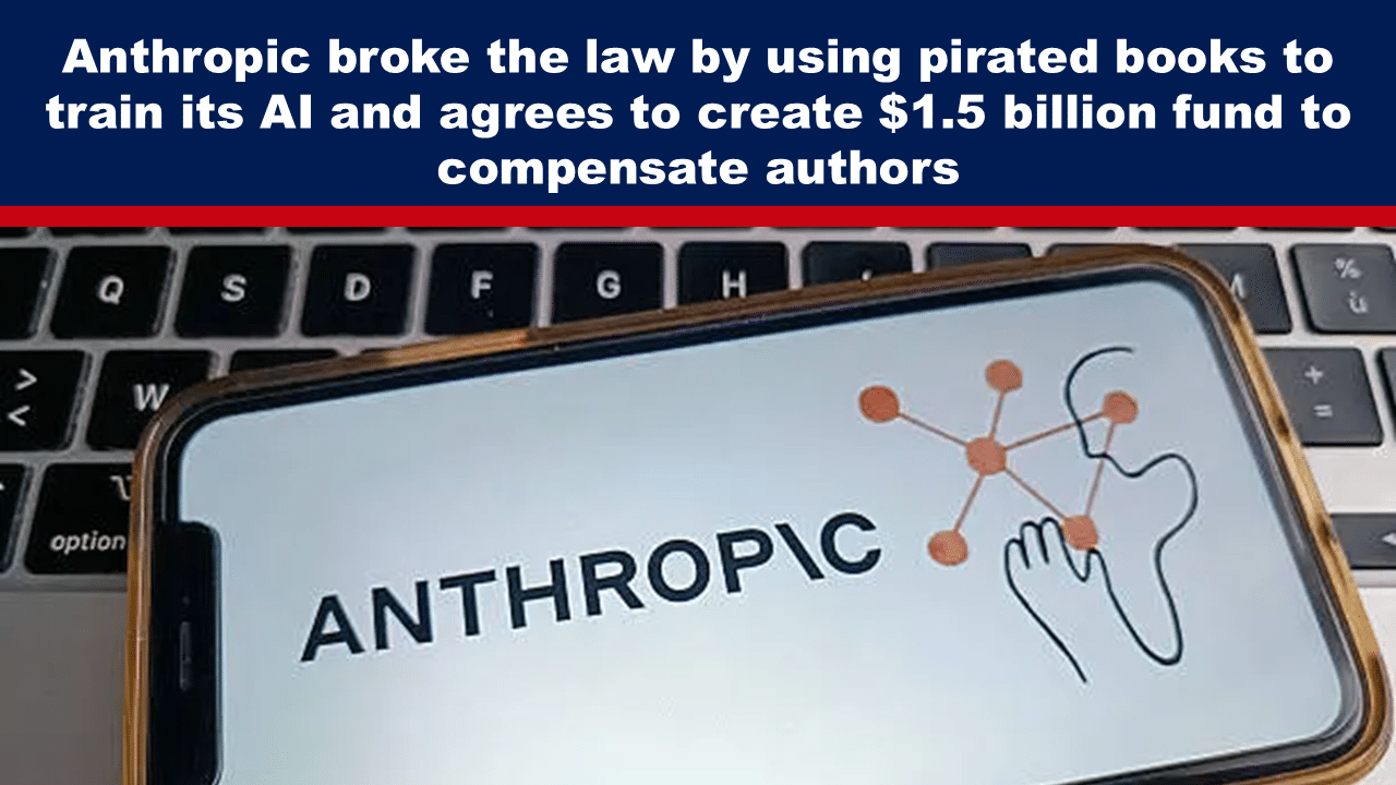 Expose News: Anthropic caught using pirated books for AI training; agrees to $1.5 billion compensation fund for authors. Scandal hits tech world!