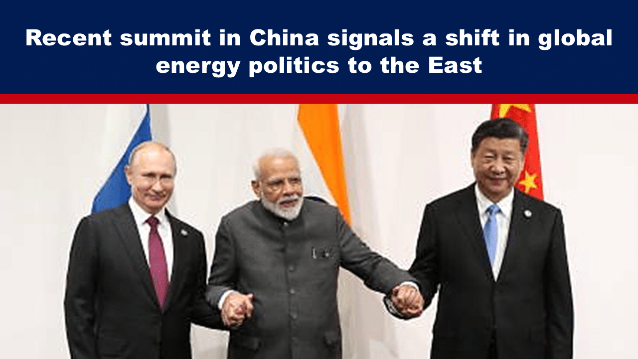 Expose News: Global leaders join hands at a recent summit in China, hinting at a major shift in global energy politics to the East.