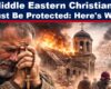 Christians Disappearing from Middle East Must Be Protected West Doing Nothing About It