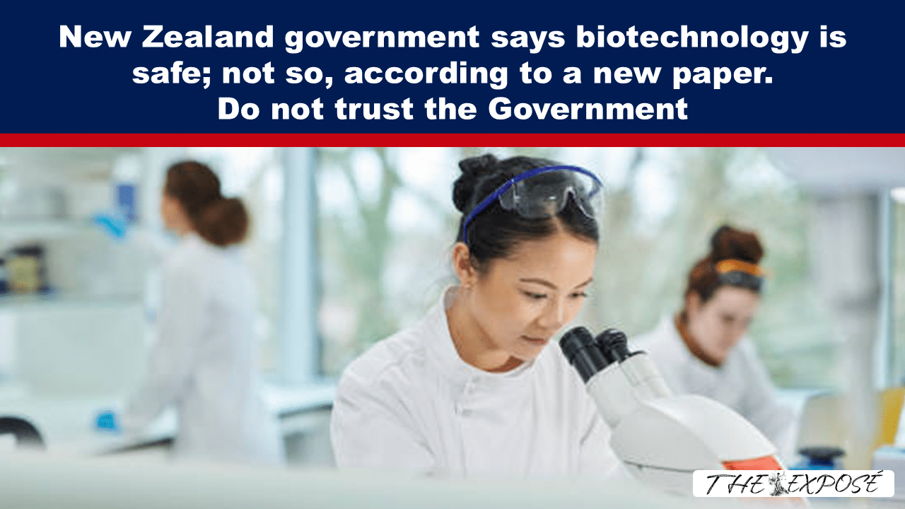 Expose News: Big Biotech Cover-Up? New Zealand government says biotechnology is safe, but is it? New paper says NO! Don't trust them! #BiotechScare - The Expose Expose News: Big Biotech Cover-Up? New Zealand government says biotechnology is safe, but is it? New paper says NO! Don't trust them! #BiotechScare