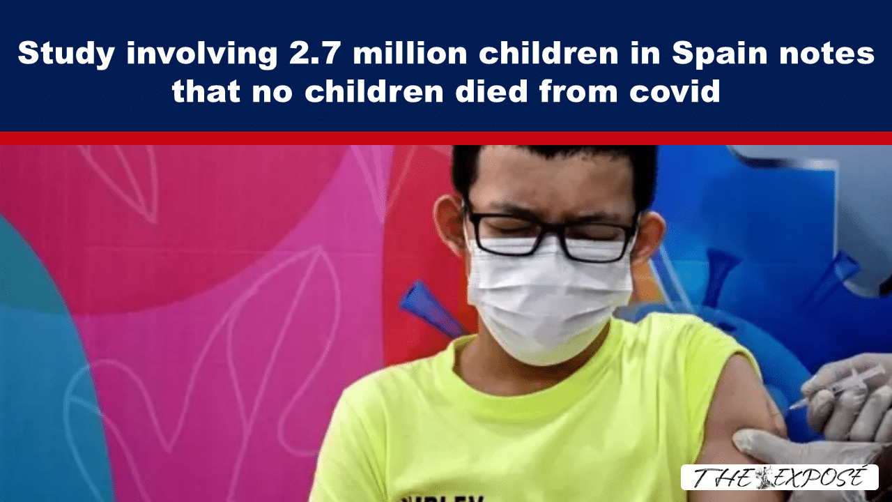 Expose News: Hold the phone! Groundbreaking Study: No Child Lost to Covid in Spain! Involving 2.7 million children, COVID news is looking up, up, up!