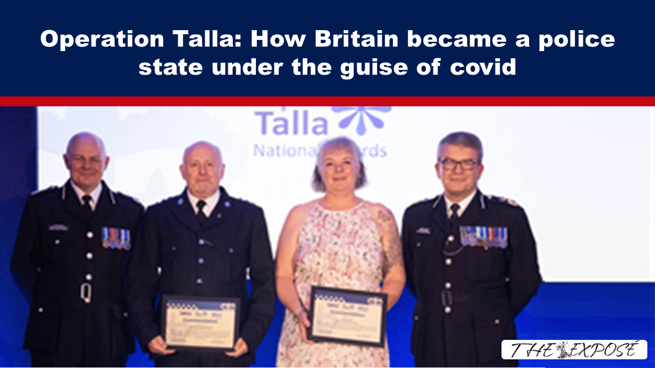 Expose News: Operation Talla? Britain under police state after Covid, it's all gone wrong! Cops get Talla award for overzealous enforcing lockdown laws.