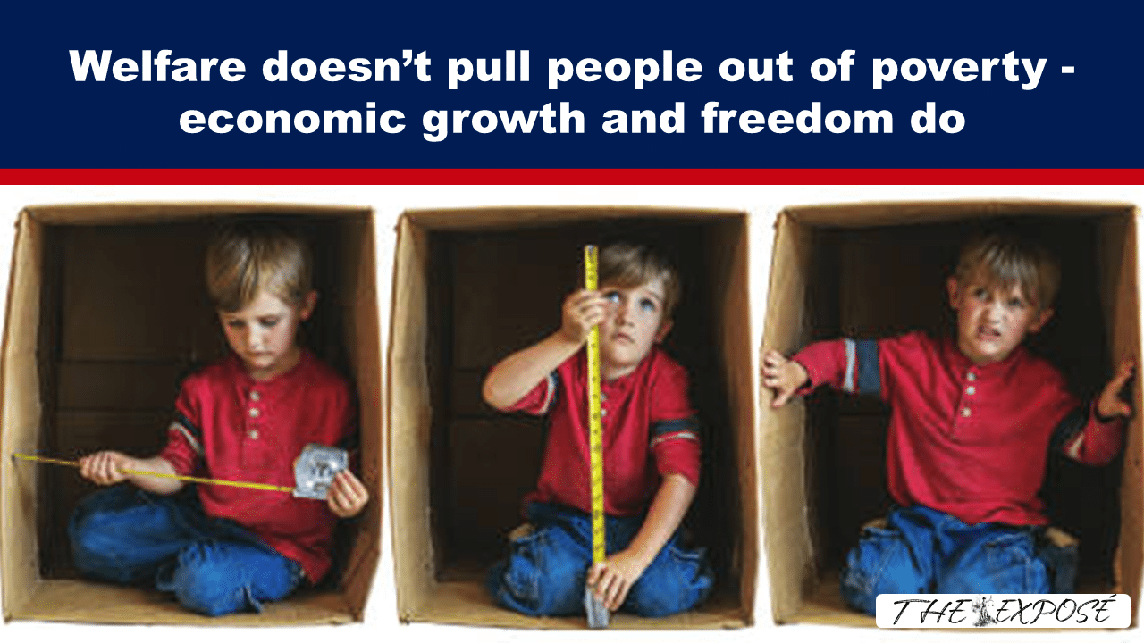 - The Expose Expose News: Welfare doesn’t pull people out of poverty! Discover how economic growth and freedom can change lives for the better!