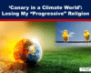 Expose News: Discover the shocking truth in 'Canary in a Climate World': Losing My 'Progressive' Religion. A tale of faith and climate chaos!