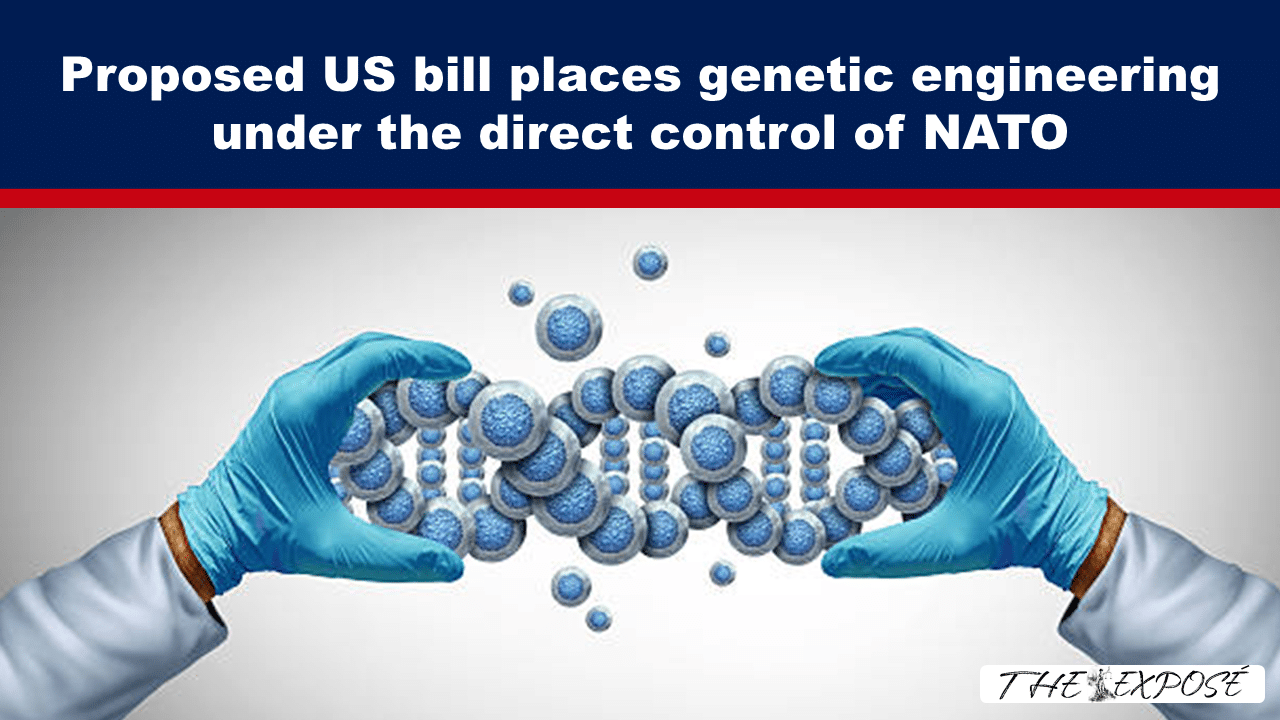 - The Expose Expose News: Shocking! Proposed US bill hands genetic engineering to NATO! Is this the end of personal freedom? Find out what this means for YOU!