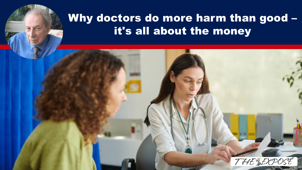 Circular portrait of an older man overlays a dark blue banner that reads, 'Why doctors do more harm than good – it's all about the money' above a clinic scene with a female doctor and a patient reviewing papers.