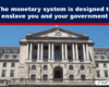 Expose News: Is the monetary system really designed to enslave you and your government? Discover the shocking truth behind the facade!