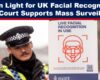 UK High Court Supports Facial Recognition Mass Surveillance New Ruling Gives Green Light