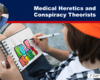 Bold banner reading 'Medical Heretics and Conspiracy Theorists' with a circular portrait on the left and a person drawing 'Rule Breaker' in a notebook, wearing an orange beanie.