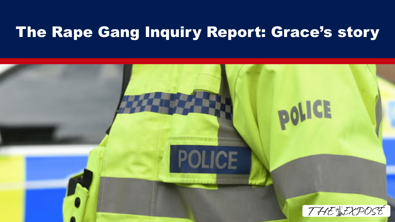 JulFeat18 - The Expose Banner headline 'The Rape Gang Inquiry Report: Grace’s story' over a photo of police in neon jackets with a watermark 'THE EXPOSÉ'