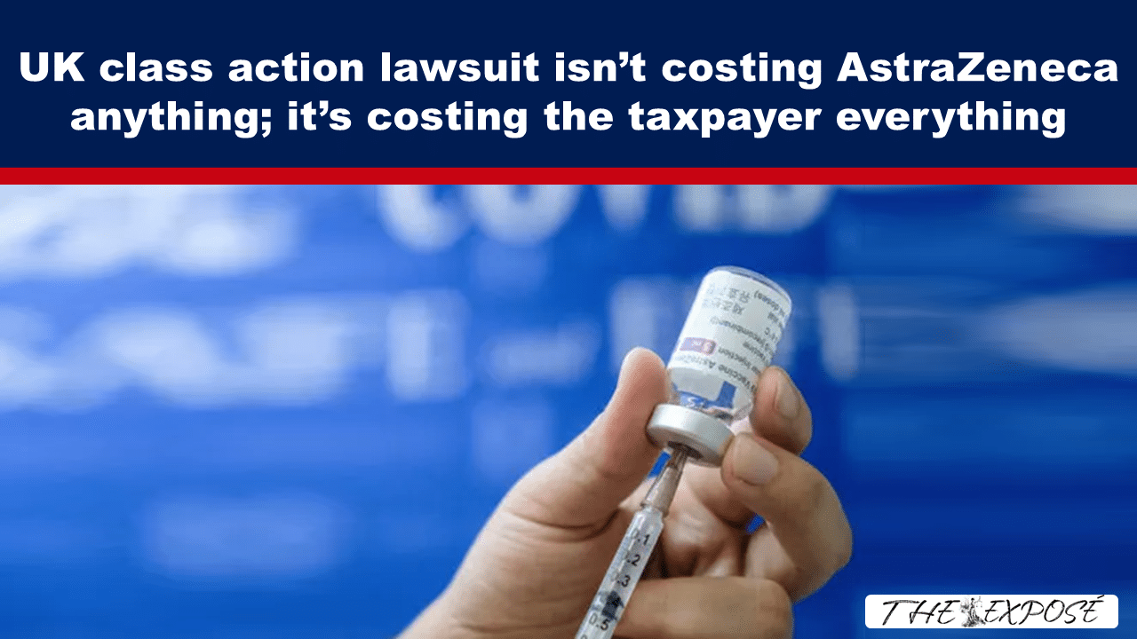 JulFeat21b - The Expose Headline banner stating 'UK class action lawsuit isn’t costing AstraZeneca anything; it’s costing the taxpayer everything' with a hand holding a syringe against a blue lab background.